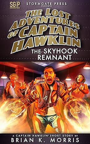 Captain Hawklin The Skyhook Remnant Brian K Morris Author Streamer IndieCD Independent Creator Directory