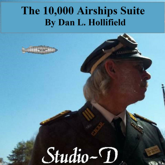 The 10000 Airships Suite Dan Hollifield Author Musician Streamer IndieCD Independent Creator Directory