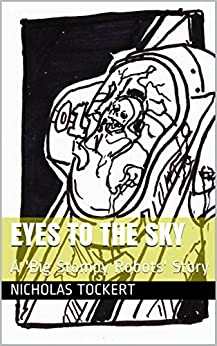 Eyes to the Sky A BSR Story Nicholas Tockert Author Artist Game Designer Streamer IndieCD Independent Creator Directory